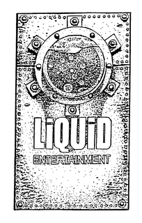LIQUID ENTERTAINMENT trademark