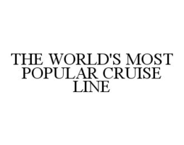 THE WORLD'S MOST POPULAR CRUISE LINE trademark