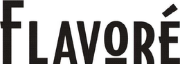 FLAVORÉ trademark