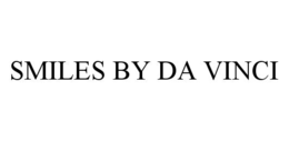 SMILES BY DA VINCI trademark