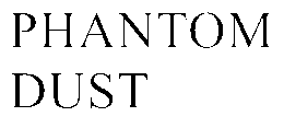 PHANTOM DUST trademark