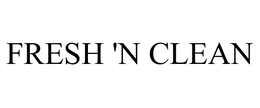 FRESH 'N CLEAN trademark