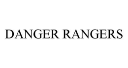 DANGER RANGERS trademark