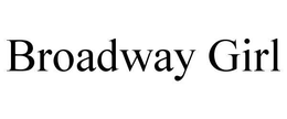 BROADWAY GIRL trademark