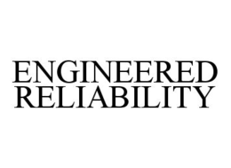 ENGINEERED RELIABILITY trademark