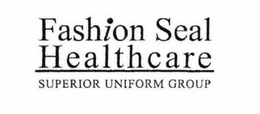 FASHION SEAL HEALTHCARE SUPERIOR UNIFORM GROUP trademark