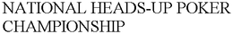 NATIONAL HEADS-UP POKER CHAMPIONSHIP trademark
