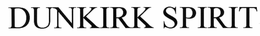 DUNKIRK SPIRIT trademark