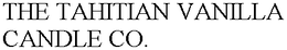 THE TAHITIAN VANILLA CANDLE CO. trademark