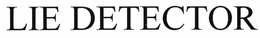 LIE DETECTOR trademark