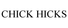 CHICK HICKS trademark