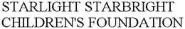 STARLIGHT STARBRIGHT CHILDREN'S FOUNDATION trademark