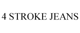 4 STROKE JEANS trademark