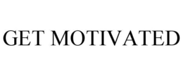 GET MOTIVATED trademark