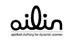 AILIN SPIRITED CLOTHING FOR DYNAMIC WOMEN trademark