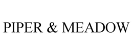 PIPER & MEADOW trademark