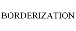 BORDERIZATION trademark