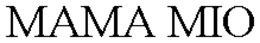 MAMA MIO trademark