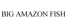 BIG AMAZON FISH trademark