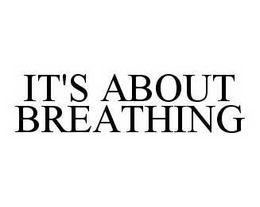 IT'S ABOUT BREATHING trademark