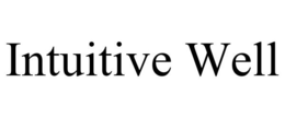 INTUITIVE WELL trademark