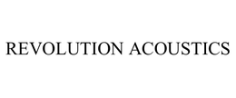 REVOLUTION ACOUSTICS trademark
