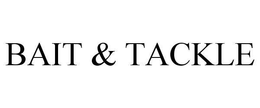 BAIT & TACKLE trademark