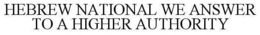 HEBREW NATIONAL WE ANSWER TO A HIGHER AUTHORITY trademark
