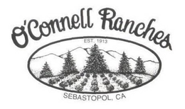 O'CONNELL RANCHES EST. 1913 SEBASTOPOL, CA trademark
