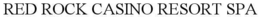 RED ROCK CASINO RESORT SPA trademark