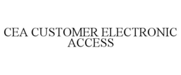 CEA CUSTOMER ELECTRONIC ACCESS trademark