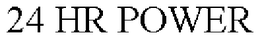24 HR POWER trademark