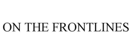 ON THE FRONTLINES trademark