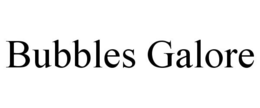 BUBBLES GALORE trademark