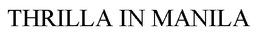 THRILLA IN MANILA trademark