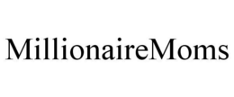 MILLIONAIREMOMS trademark