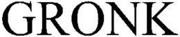 GRONK trademark