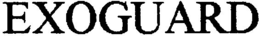 EXOGUARD trademark