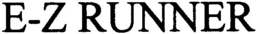 E-Z RUNNER trademark