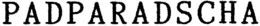 PADPARADSCHA trademark