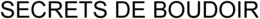 SECRETS DE BOUDOIR trademark