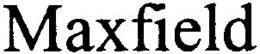 MAXFIELD trademark