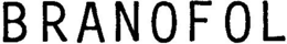BRANOFOL trademark