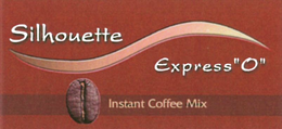 SILHOUETTE EXPRESS "O" INSTANT COFFEE MIX trademark
