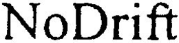 NODRIFT trademark