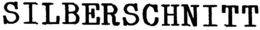 SILBERSCHNITT trademark