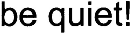BE QUIET! trademark