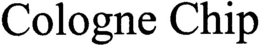 COLOGNE CHIP trademark