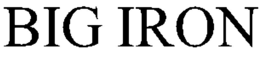 BIG IRON trademark