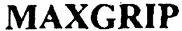 MAXGRIP trademark